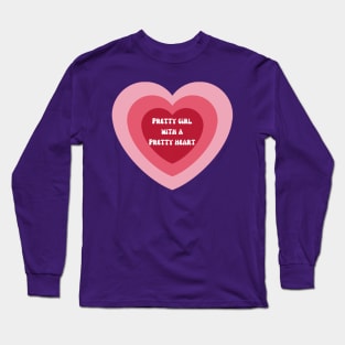 Pretty Girl with a Pretty Heart Long Sleeve T-Shirt